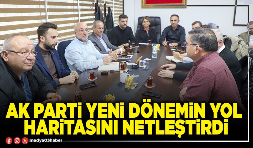 AK Parti yeni dönemin yol haritasını netleştirdi