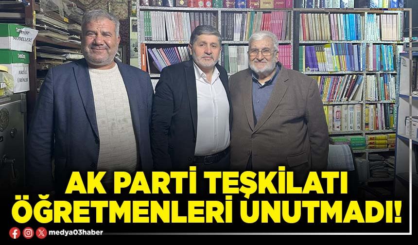 AK Parti teşkilatı öğretmenleri unutmadı!