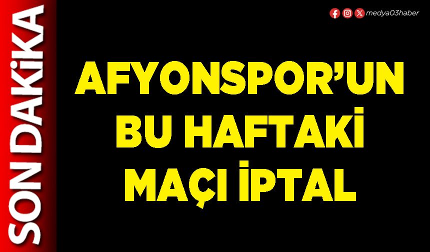 Afyonspor’un bu haftaki maçı iptal