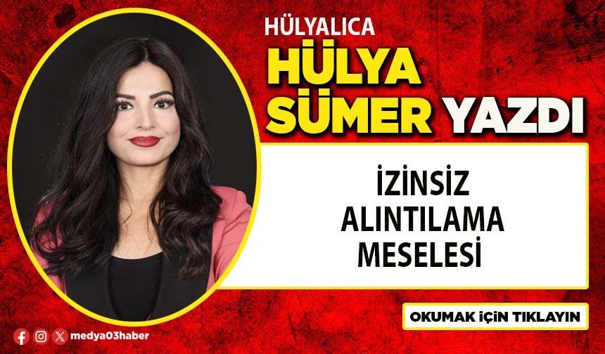 İzinsiz alıntılama meselesi