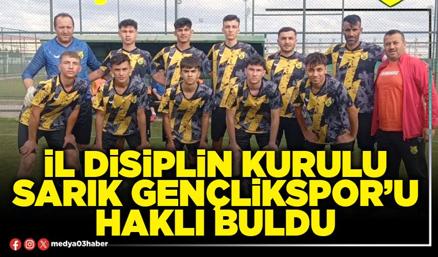 İl Disiplin Kurulu Sarık Gençlikspor’u haklı buldu