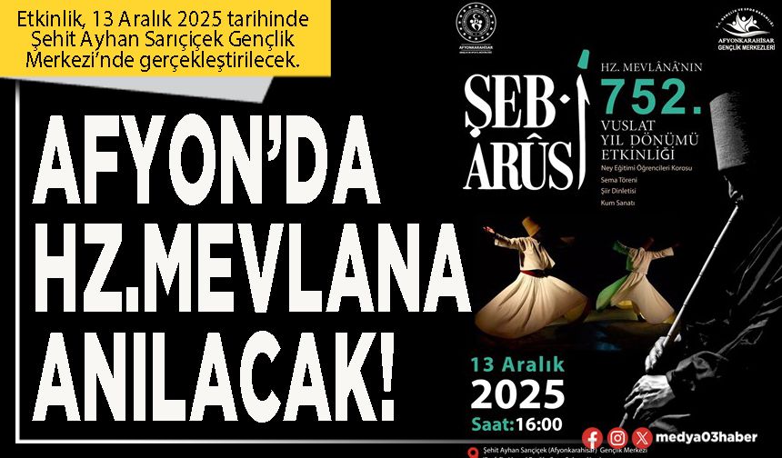 Afyon’da Hz.Mevlana anılacak!