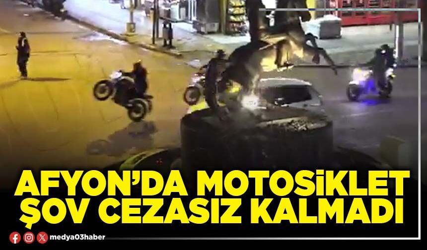 Afyon’da motosiklet şov cezasız kalmadı