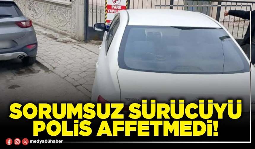 Sorumsuz sürücüyü polis affetmedi!