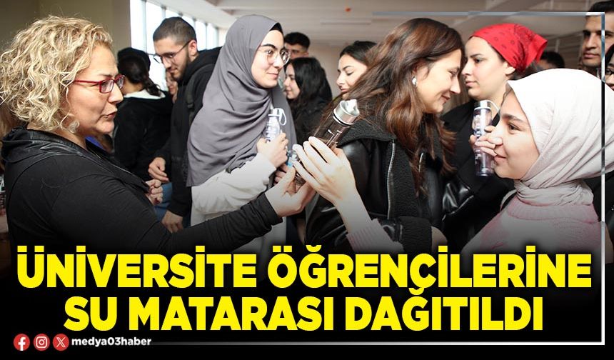 Üniversite öğrencilerine su matarası dağıtıldı