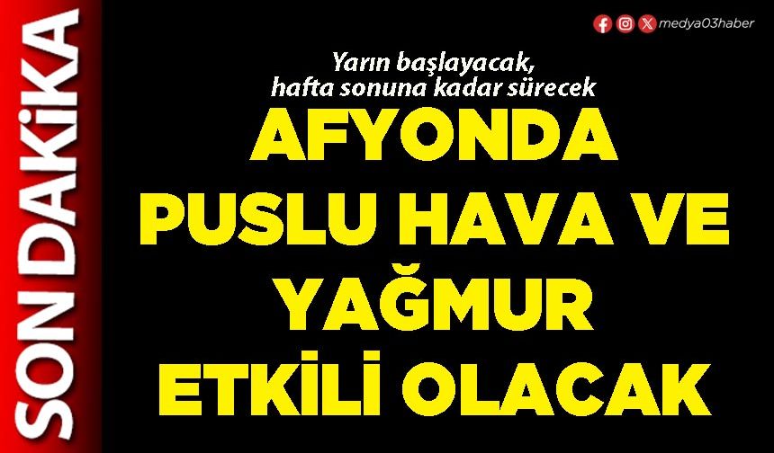 Afyonda puslu hava ve yağmur etkili olacak