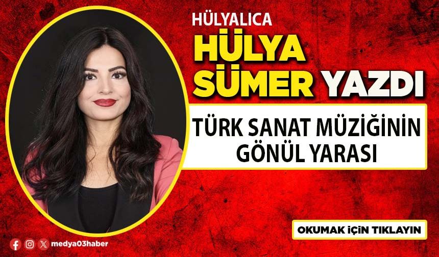 Türk Sanat Müziğinin Gönül Yarası