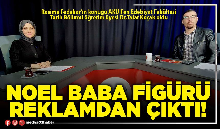 Noel Baba figürü reklamdan çıktı!