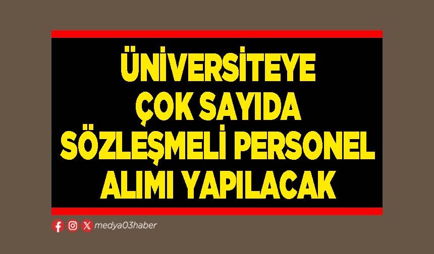 Üniversiteye çok sayıda sözleşmeli personel alımı yapılacak