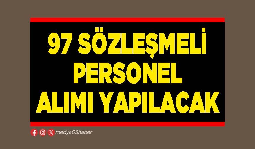97 sözleşmeli personel alımı yapılacak