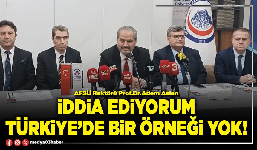 İddia ediyorum Türkiye’de bir örneği yok!