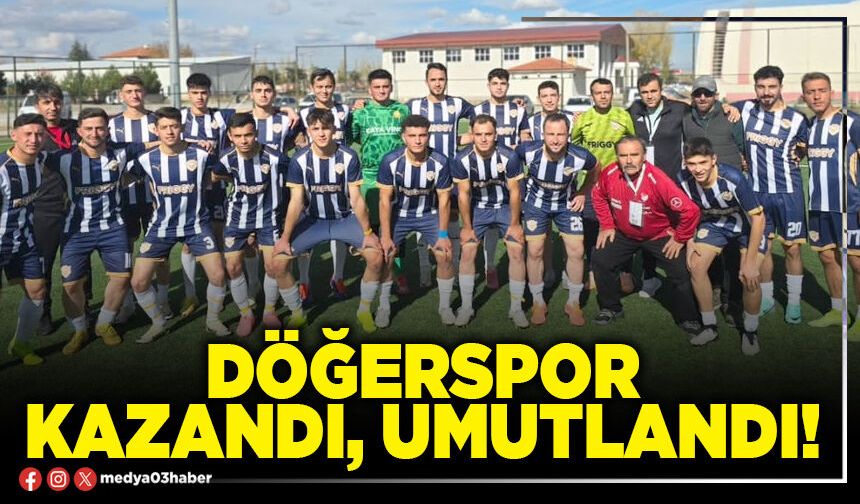 Döğerspor kazandı, umutlandı!