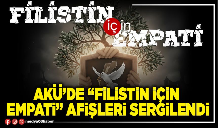 AKÜ’de “Filistin için empati” afişleri sergilendi