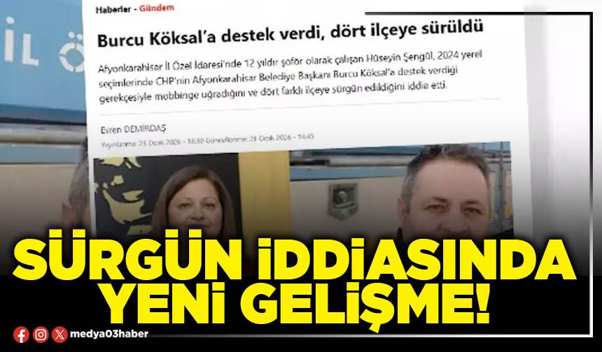 Sürgün iddiasında yeni gelişme!