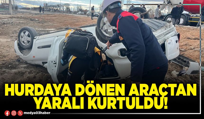 Hurdaya dönen araçtan yaralı kurtuldu!
