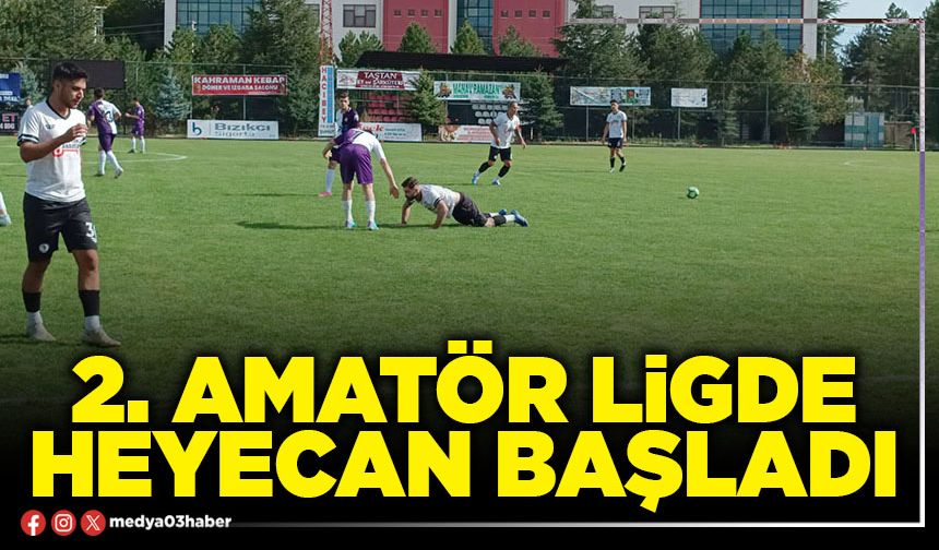 2. amatör ligde heyecan başladı