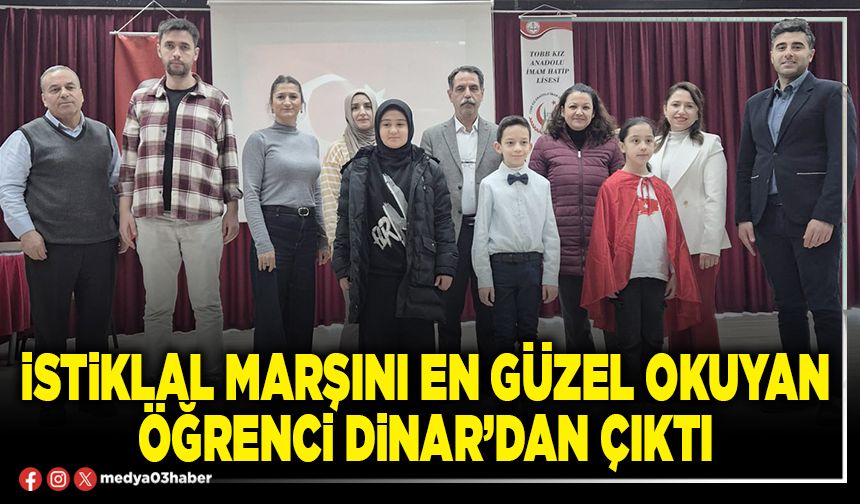 İstiklal marşını en güzel okuyan öğrenci Dinar’dan çıktı