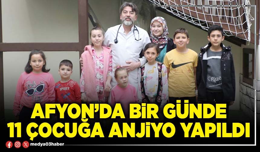Afyon’da bir günde 11 çocuğa anjiyo yapıldı