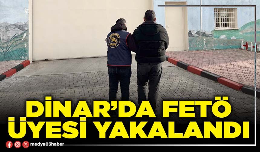 Dinar’da FETÖ üyesi yakalandı