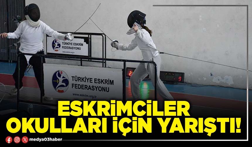 Eskrimciler Okulları için yarıştı!
