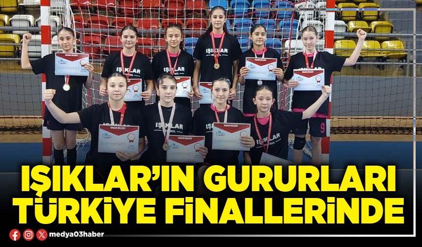 Işıklar’ın gururları Türkiye finallerinde