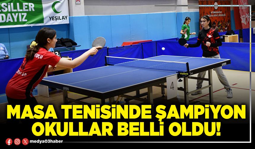 Masa tenisinde şampiyon Okullar belli oldu!