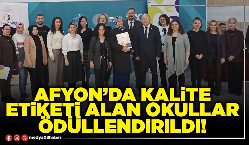 Afyon’da kalite etiketi alan okullar ödüllendirildi!