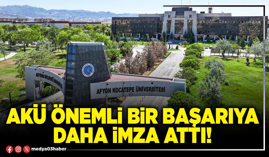 AKÜ önemli bir başarıya daha imza attı!