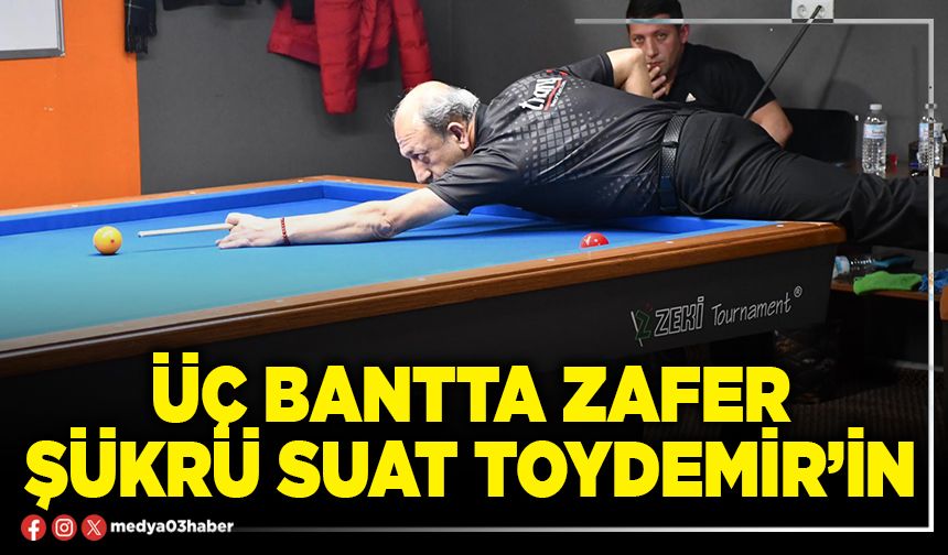 Üç bantta zafer Şükrü Suat Toydemir’in