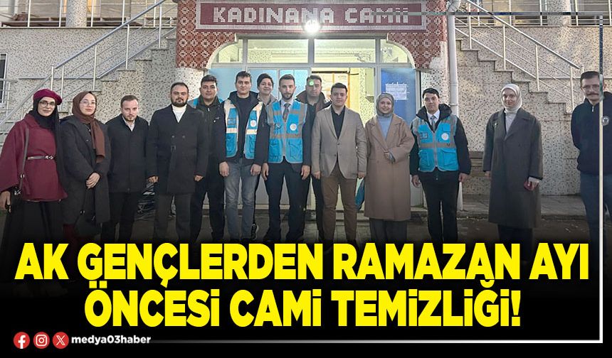 AK Gençlerden Ramazan ayı öncesi cami temizliği!