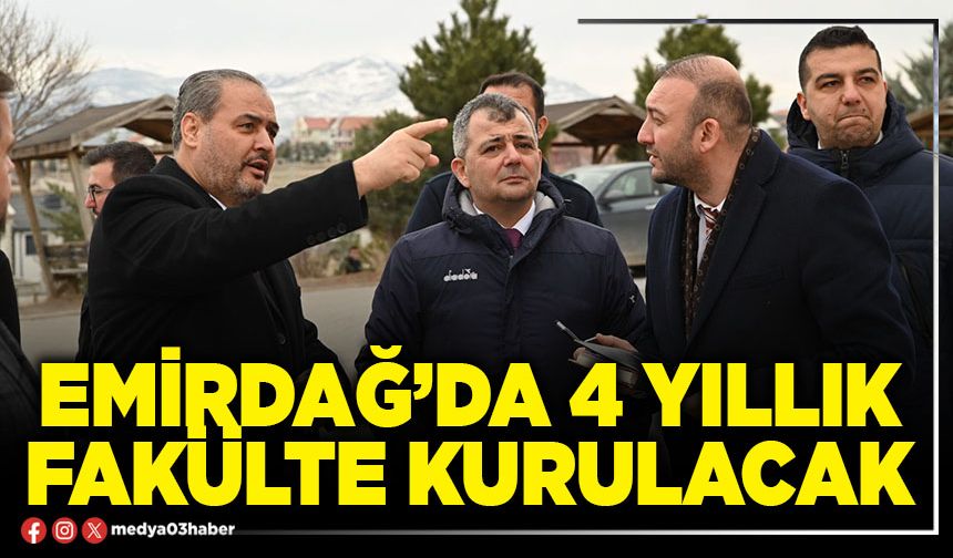 Emirdağ’da 4 yıllık Fakülte kurulacak