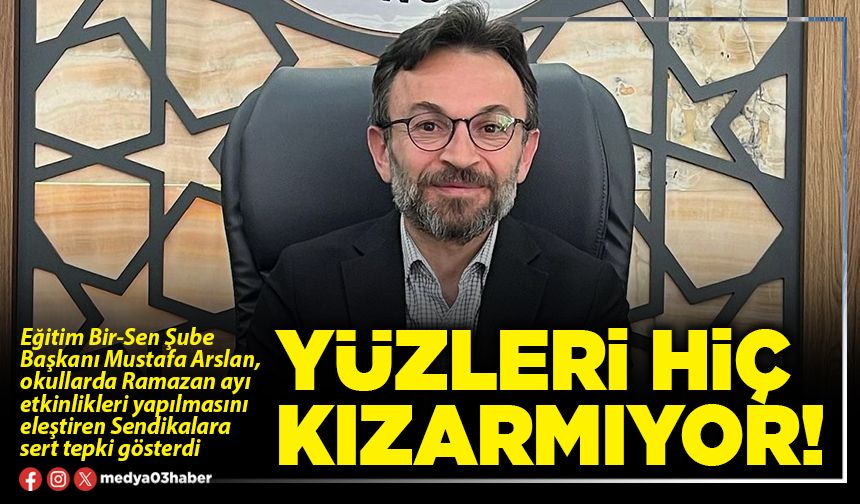 Yüzleri hiç kızarmıyor!