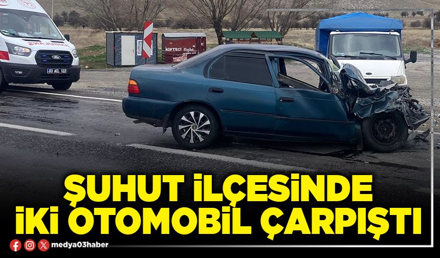 Şuhut İlçesinde iki otomobil çarpıştı