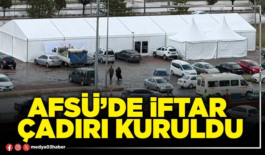 AFSÜ’de iftar çadırı kuruldu