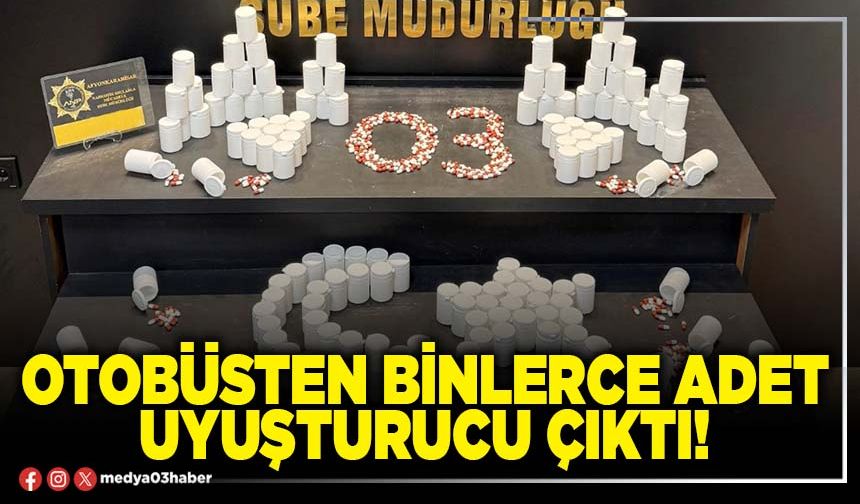 Otobüsten binlerce adet uyuşturucu çıktı!