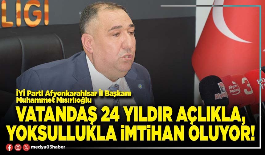 Vatandaş 24 yıldır açlıkla, yoksullukla imtihan oluyor!
