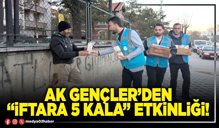 AK Gençler’den “İftara 5 kala” etkinliği!