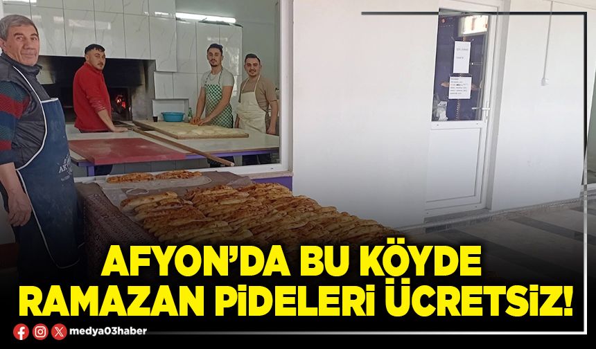 Afyon’da bu köyde ramazan pideleri ücretsiz!