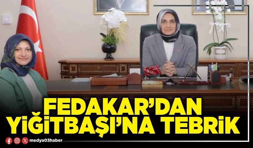 Fedakar’dan Yiğitbaşı’na tebrik