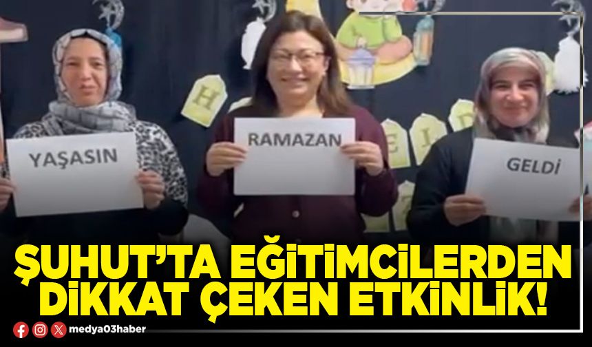 Şuhut’ta eğitimcilerden dikkat çeken etkinlik!