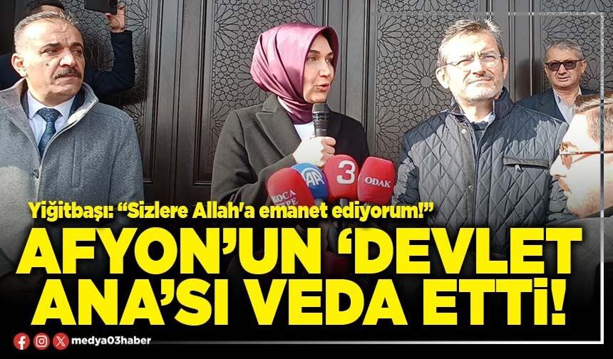 Afyon’un ‘Devlet ana’sı veda etti!