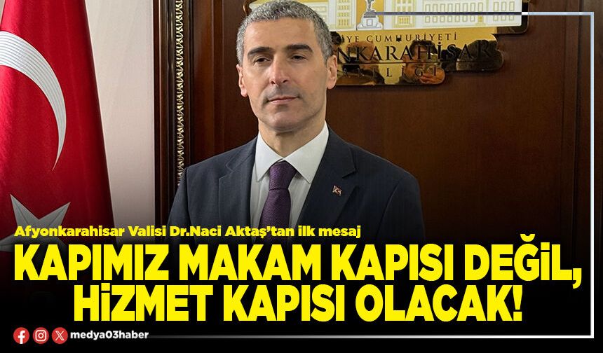 Kapımız makam kapısı değil, hizmet kapısı olacak!