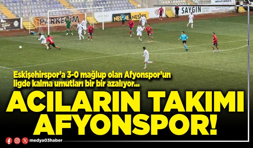 Acıların takımı Afyonspor!