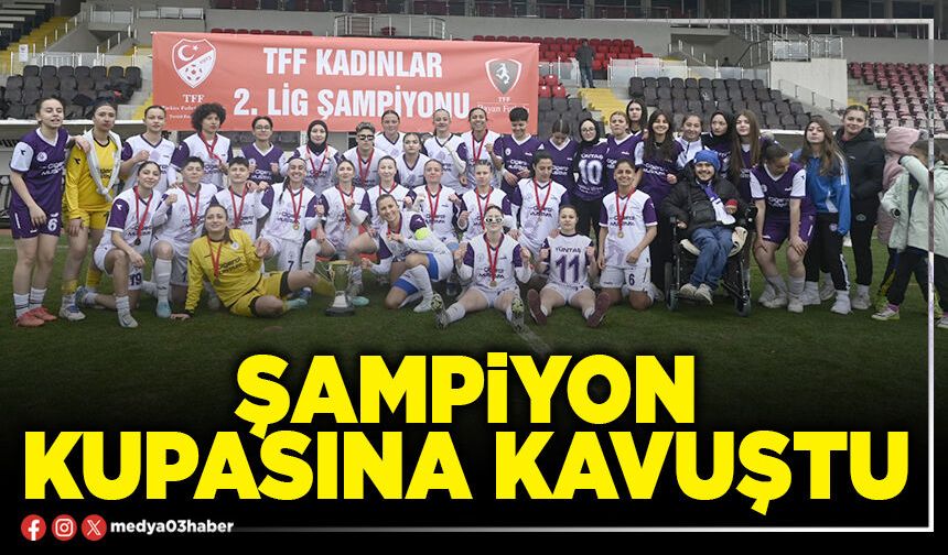 Şampiyon kupasına kavuştu