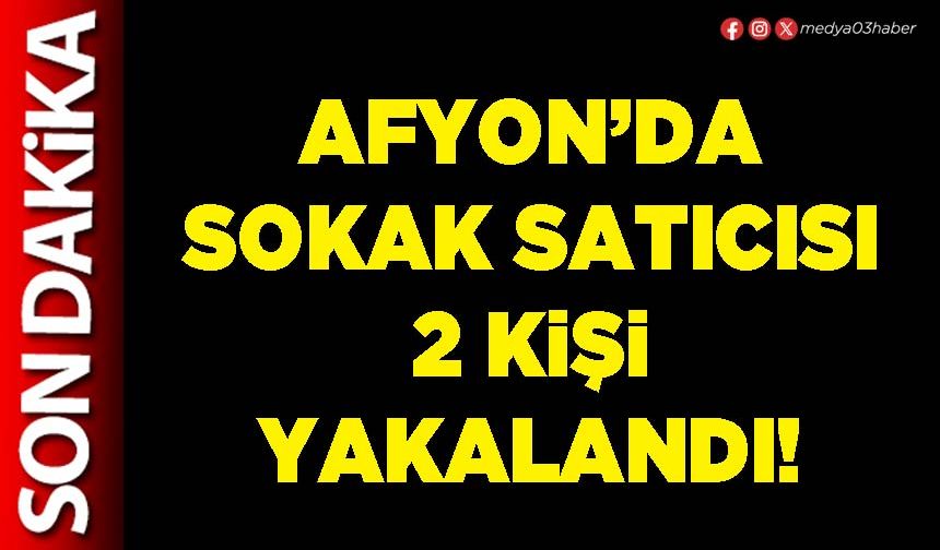 Sokak satıcısı 2 kişi yakalandı!