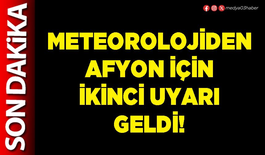 Meteorolojiden Afyon için ikinci uyarı geldi!