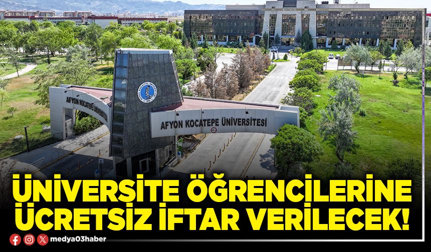 Üniversite öğrencilerine ücretsiz iftar verilecek!