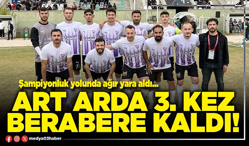Art arda 3. kez berabere kaldı!