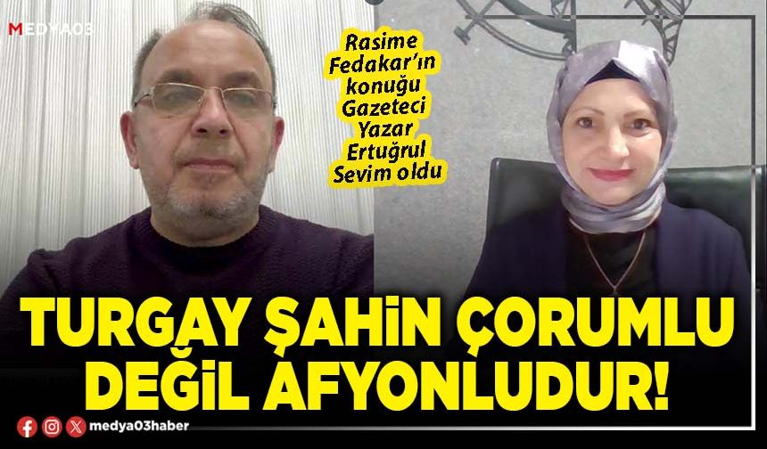 Turgay Şahin Çorumlu değil Afyonludur!