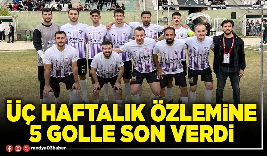 Üç haftalık özlemine 5 golle son verdi